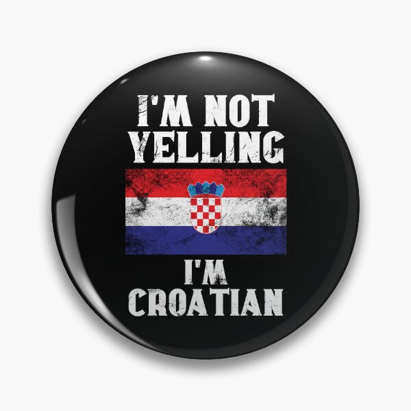 Item preview, Funny Croatian Gift: I'm Not Yelling, I'm Croatian - Retro Croatia Flag - Croatia Pride designed and sold by Adexyl.