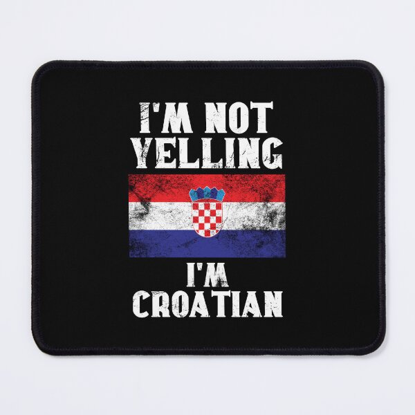 Item preview, Funny Croatian Gift: I'm Not Yelling, I'm Croatian - Retro Croatia Flag - Croatia Pride designed and sold by Adexyl.