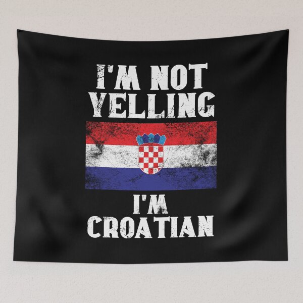 Item preview, Funny Croatian Gift: I'm Not Yelling, I'm Croatian - Retro Croatia Flag - Croatia Pride designed and sold by Adexyl.