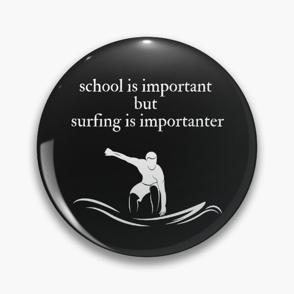 Item preview, school is important but surfing is important designed and sold by yassminishop.