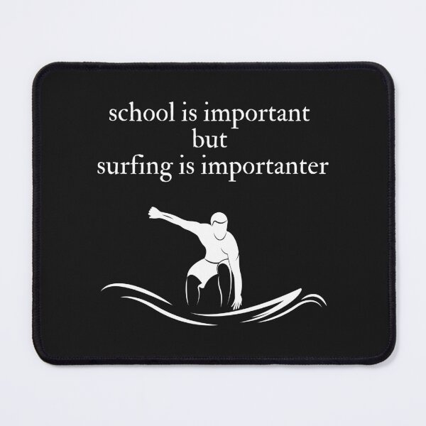 Item preview, school is important but surfing is important designed and sold by yassminishop.
