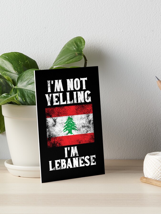 Im Not Yelling Im Lebanese Country Flag Lebanon Joke T Shirt Im Not Yelling Im Lebanese Country Flag Lebanon Joke T Shirt