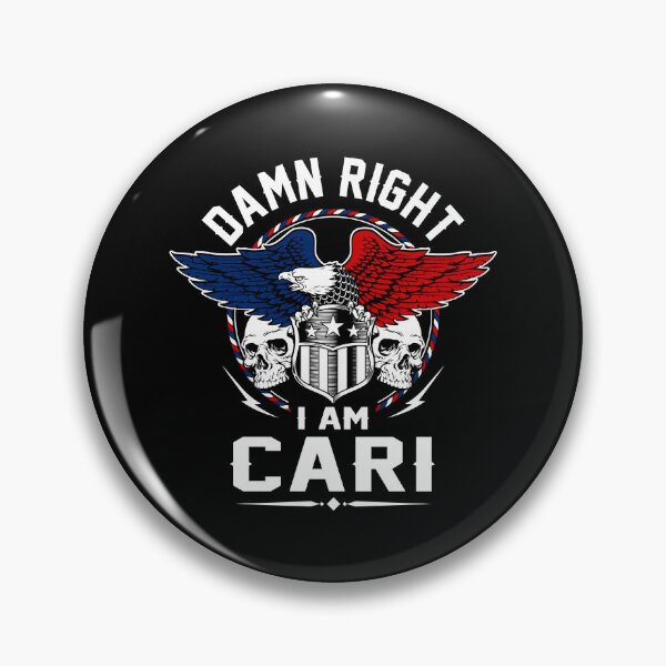 Item preview, Cari Name T Shirt - Damn Right I Am Cari Gift Item Tee designed and sold by wardorion9.