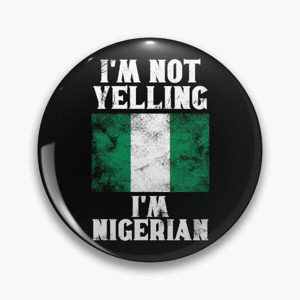 Item preview, Funny Nigerian Gift: I'm Not Yelling, I'm Nigerian - Retro Nigeria Flag - Nigeria Pride designed and sold by Adexyl.