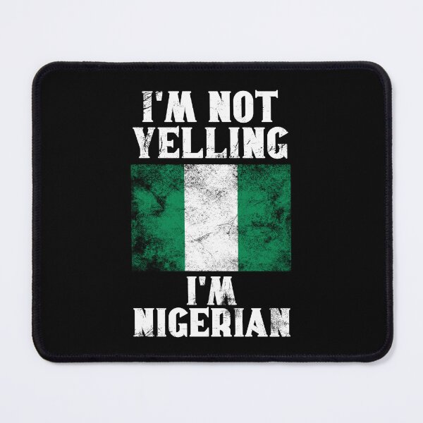 Item preview, Funny Nigerian Gift: I'm Not Yelling, I'm Nigerian - Retro Nigeria Flag - Nigeria Pride designed and sold by Adexyl.