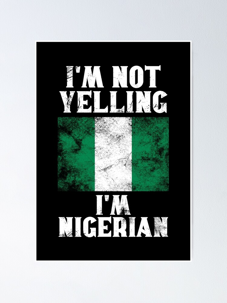 "Funny Nigerian Gift I'm Not Yelling, I'm Nigerian Retro Nigeria