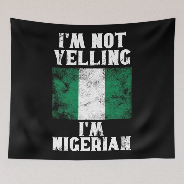 Item preview, Funny Nigerian Gift: I'm Not Yelling, I'm Nigerian - Retro Nigeria Flag - Nigeria Pride designed and sold by Adexyl.