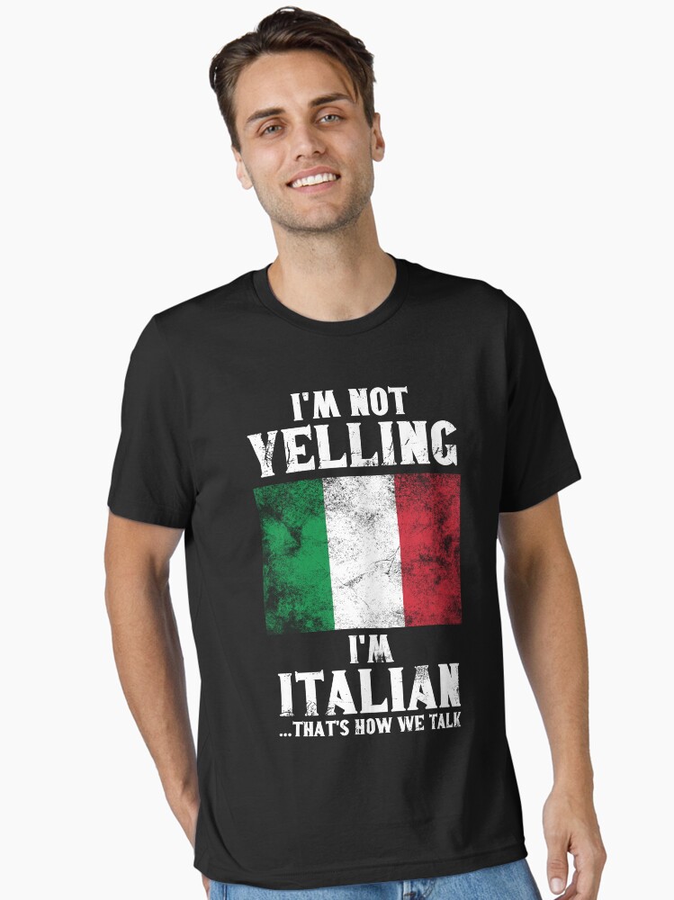 Vintage I'm Not Yelling I'm Italian, That's How We Talk Tee Vintage I'm Not Yelling I'm Italian, That's How We Talk Tee