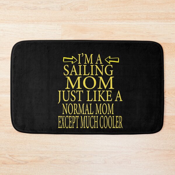 Item preview, I'm a Sailing Mom, Like A Normal Mom Just Cooler, Funny Sailing mom quotes by wild-tasty designed and sold by karim82.