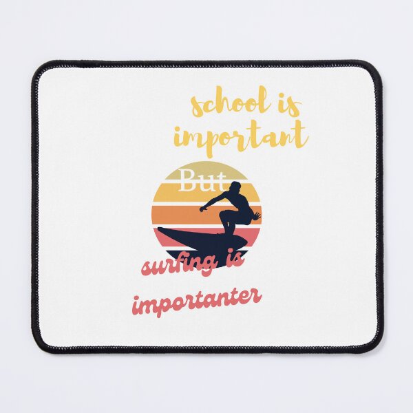 Item preview, school is important but surfing is important designed and sold by yassminishop.