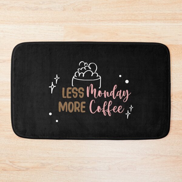 Item preview, Less Monday More Coffee designed and sold by Naeshastore.