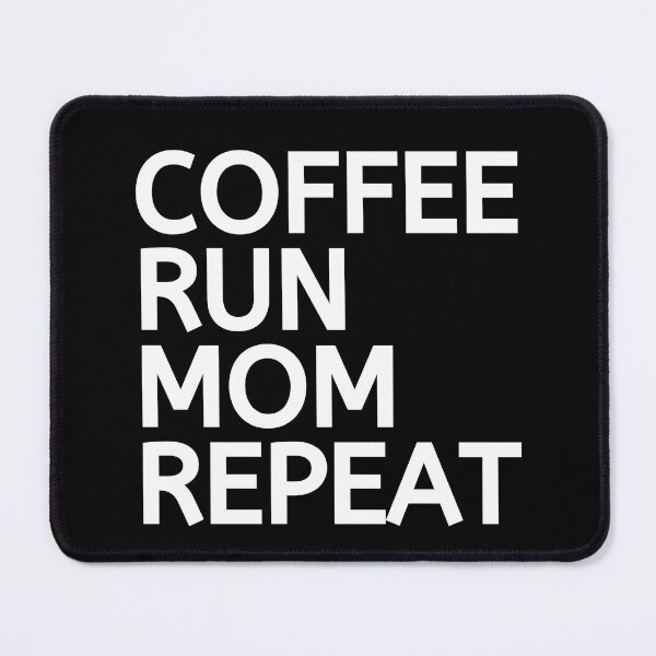 Item preview, Coffee Run Mom Repeat -Cool Running designed and sold by RunPower.