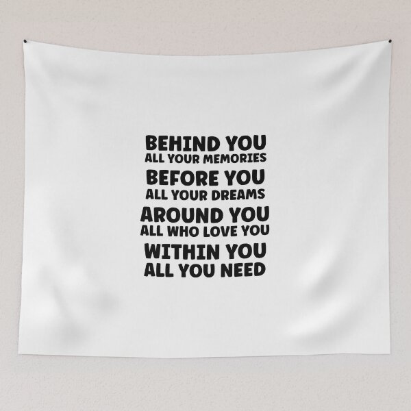 Item preview, Behind You All Your Memories Before You All Your Dreams Around You All Who Love You Within You All You Need designed and sold by miraipa.