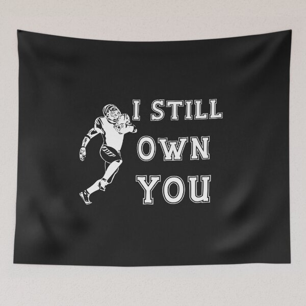 Item preview, I Still Own You Football Funny Saying And Football Game Jock For Football Lovers And Fans designed and sold by Diferenty Shop  ⭐⭐⭐⭐⭐.