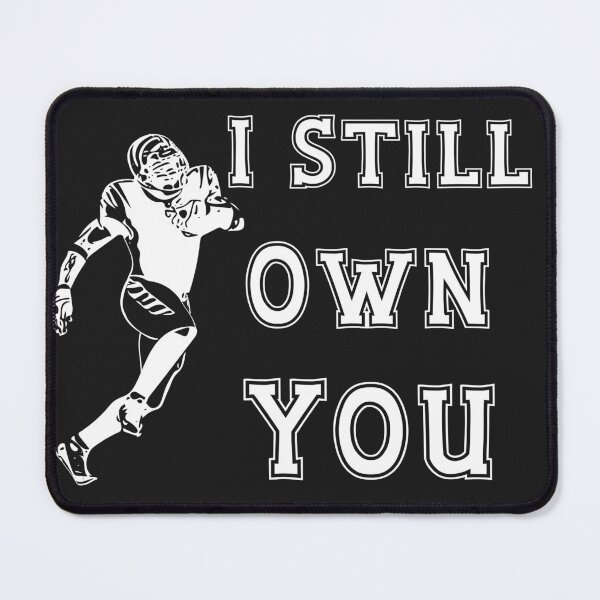 Item preview, I Still Own You Football Funny Saying And Football Game Jock For Football Lovers And Fans designed and sold by Diferenty Shop  ⭐⭐⭐⭐⭐.