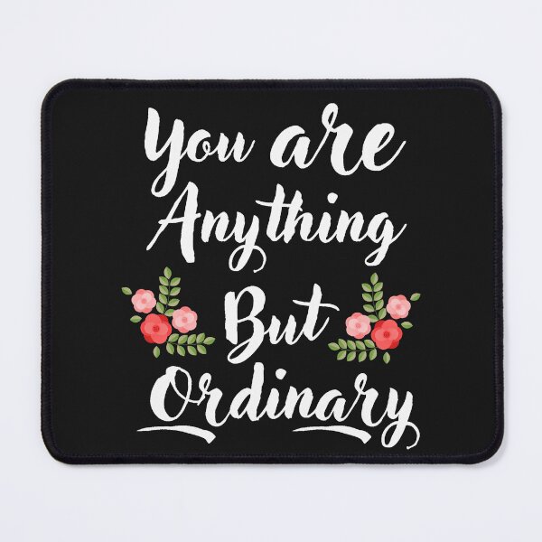 Item preview, You Are Anything But Ordinary designed and sold by adeleqo.