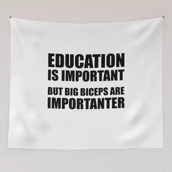 Item preview, Education Is Important But Big Biceps Are Importanter designed and sold by maniacfitness.