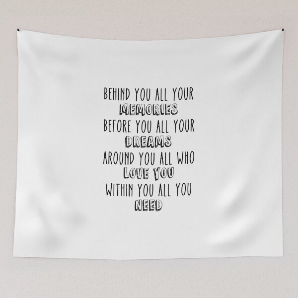 Item preview, Behind You All Your Memories Before You All Your Dreams Around You All Who Love You Within You All You Need designed and sold by miraipa.