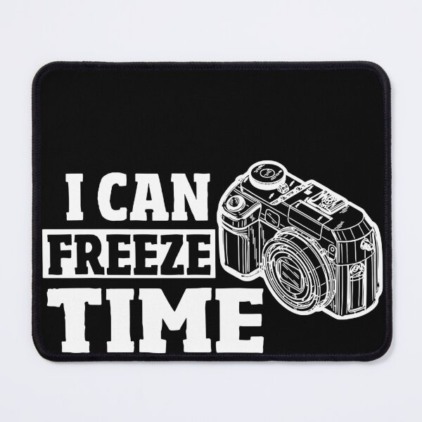 Item preview, I Can Freeze Time Photographer designed and sold by TobyLewis1592.