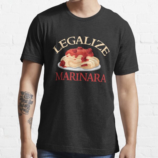 Legalize Marinara - Funny Food - Spaghetti Sauce Essential T-Shirt