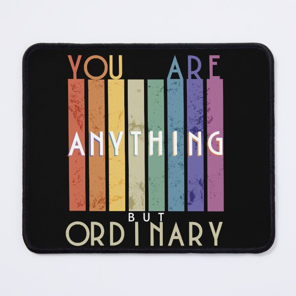 Item preview, you are anything but ordinary designed and sold by Topiest.