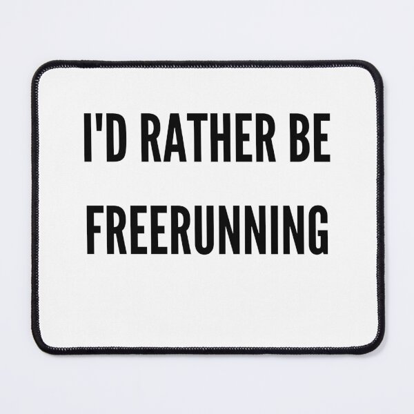 Item preview, Id Rather Be Freerunning - Freerunning designed and sold by RunPower.