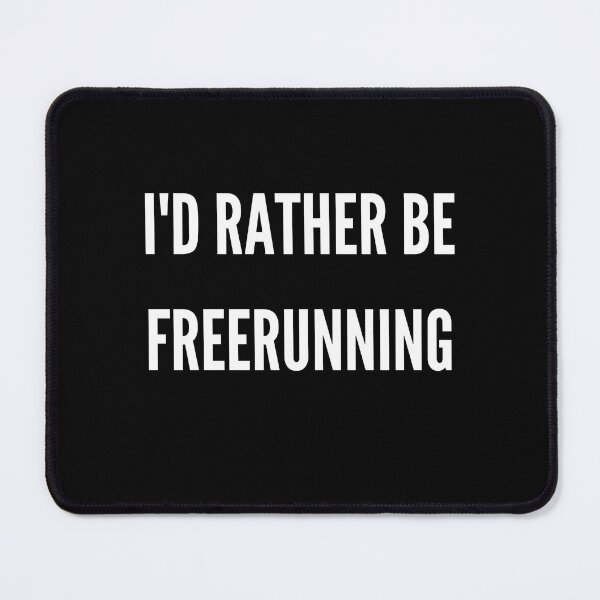 Item preview, I'd Rather Be Freerunning - Freerunning designed and sold by RunPower.