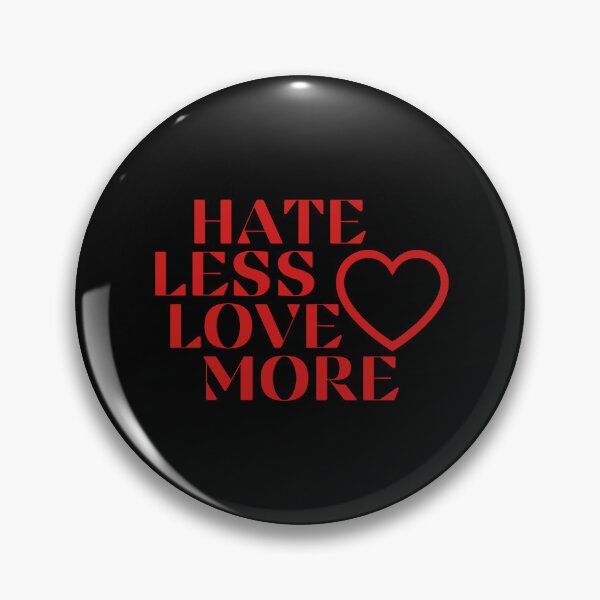 Item preview, HATE LESS LOVE MORE designed and sold by Colorful-Inspo.