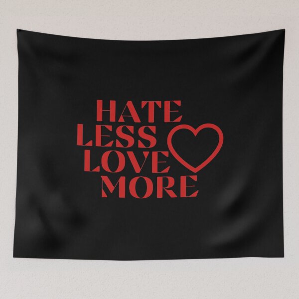 Item preview, HATE LESS LOVE MORE designed and sold by Colorful-Inspo.