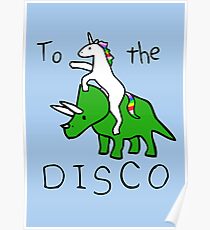To The Disco (Unicorn Riding Triceratops) Poster