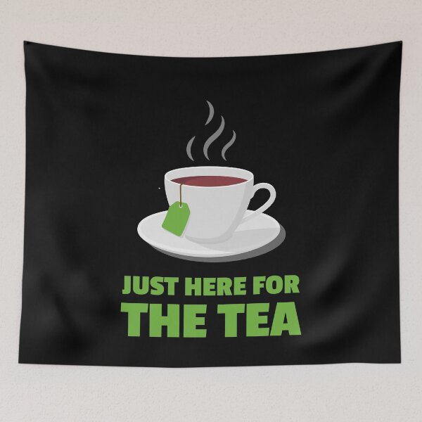 Item preview, Just Here For The Tea Tea Drinker designed and sold by MooonTees.