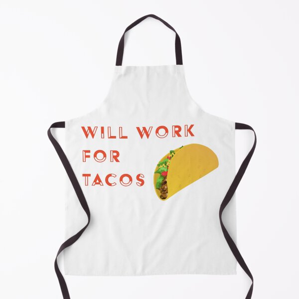 Item preview, Will Work for Tacos designed and sold by dcm-designs.