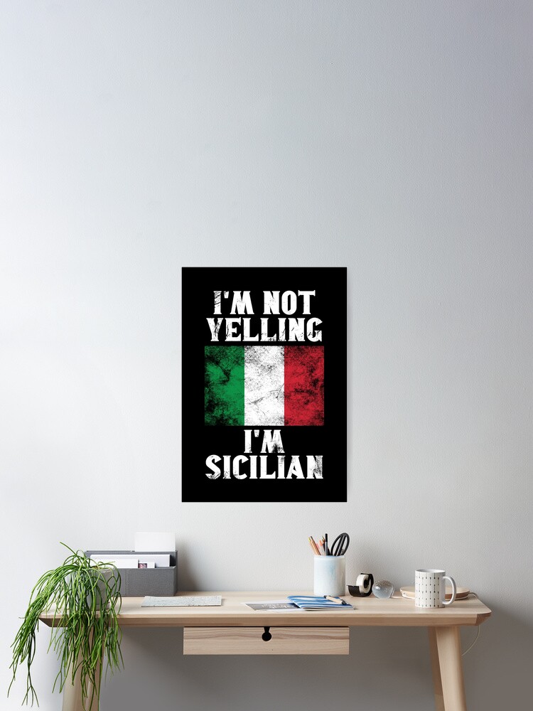 I'm Not Yelling I'm Sicilian Funny T-Shirt