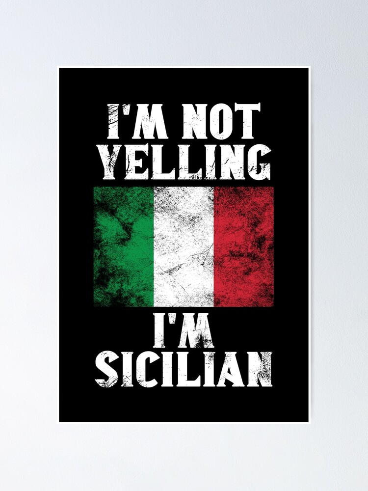 I'm Not Yelling I'm Sicilian Funny T-Shirt