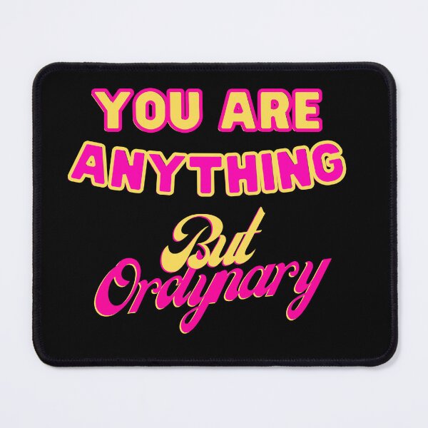 Item preview, You are anything but ordinary designed and sold by Strale25kv.