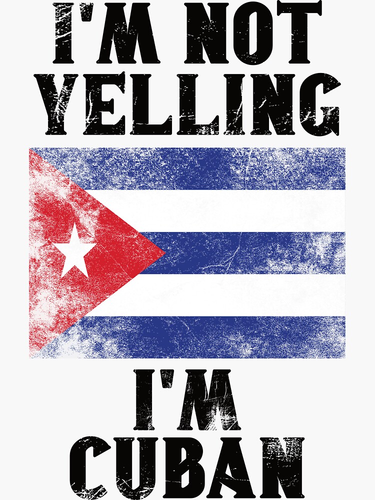 Funny I'm Not Yelling I'm Cuban T-Shirt Funny I'm Not Yelling I'm Cuban T-Shirt