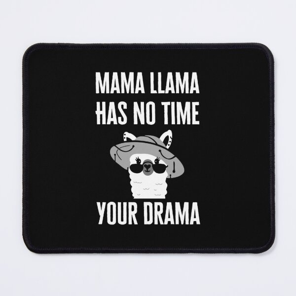Item preview, Mama Llama Has No Time Your Drama designed and sold by RedTomasB.