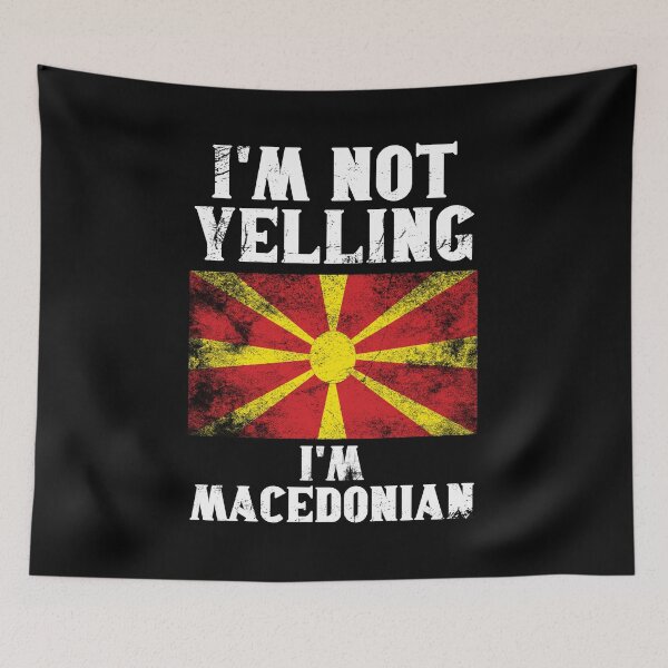 Item preview, Funny Macedonian Gift: I'm Not Yelling, I'm Macedonian - Retro North Macedonia Flag - North Macedonia Pride designed and sold by Adexyl.