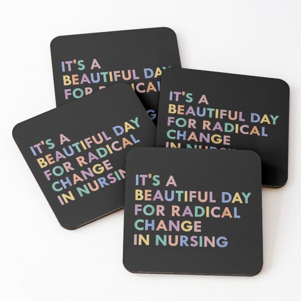 Item preview, It's a Beautiful Day for Radical Change In Nursing designed and sold by CalebHodges.