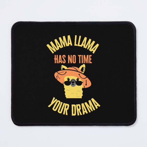 Item preview, Mama Llama Has No Time Your Drama designed and sold by RedTomasB.