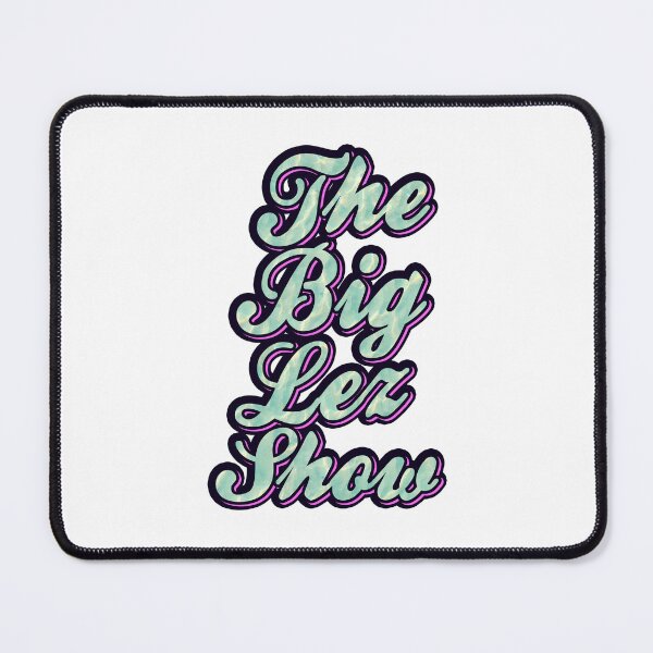 Item preview, the big lez show art designed and sold by Brewsoup.