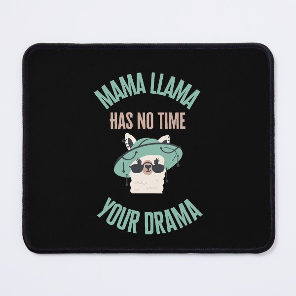 Item preview, Mama Llama Has No Time Your Drama designed and sold by RedTomasB.