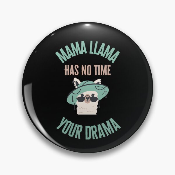 Item preview, Mama Llama Has No Time Your Drama designed and sold by RedTomasB.