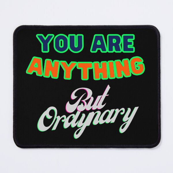 Item preview, You are anything but ordinary designed and sold by Strale25kv.