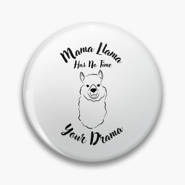 Item preview, Mama Llama Has No Time Your Drama designed and sold by RedTomasB.