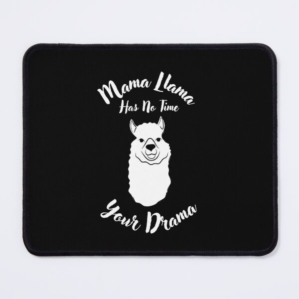 Item preview, Mama Llama Has No Time Your Drama designed and sold by RedTomasB.