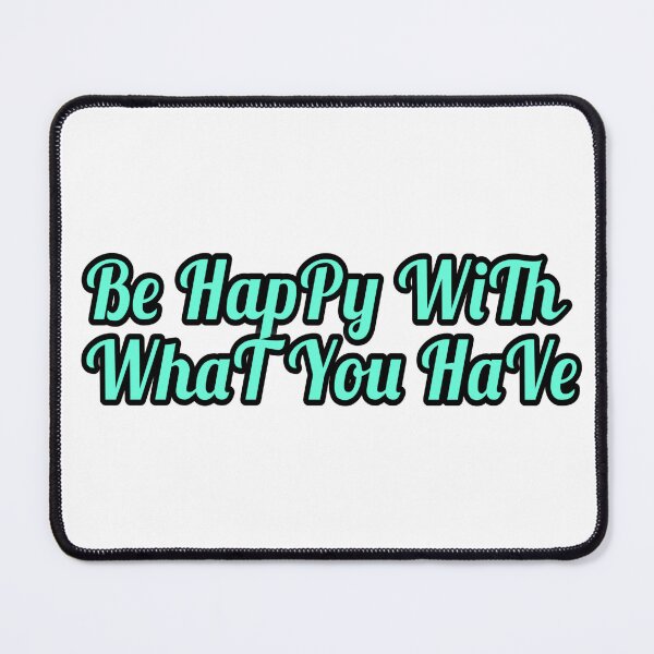 Item preview, Be happy wiht what you have designed and sold by HMMarketART.