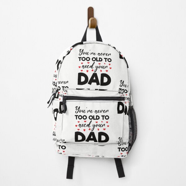 Item preview, Funny Father's Gift: You are Never Too Old to Need Your Dad - Father designed and sold by Adexyl.