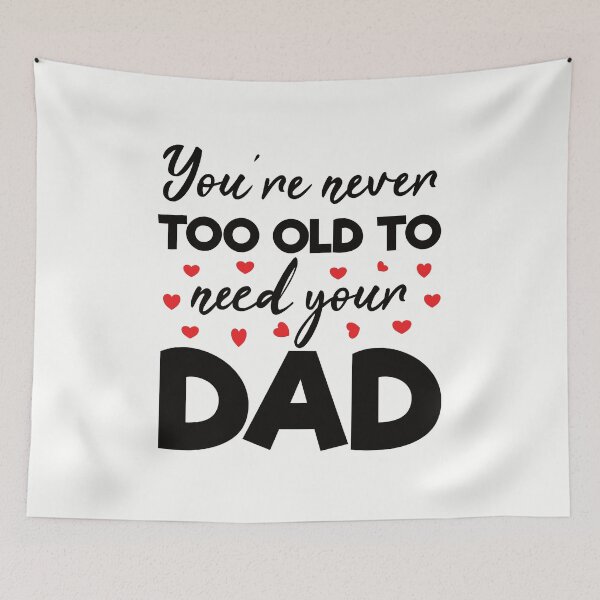 Item preview, Funny Father's Gift: You are Never Too Old to Need Your Dad - Father designed and sold by Adexyl.