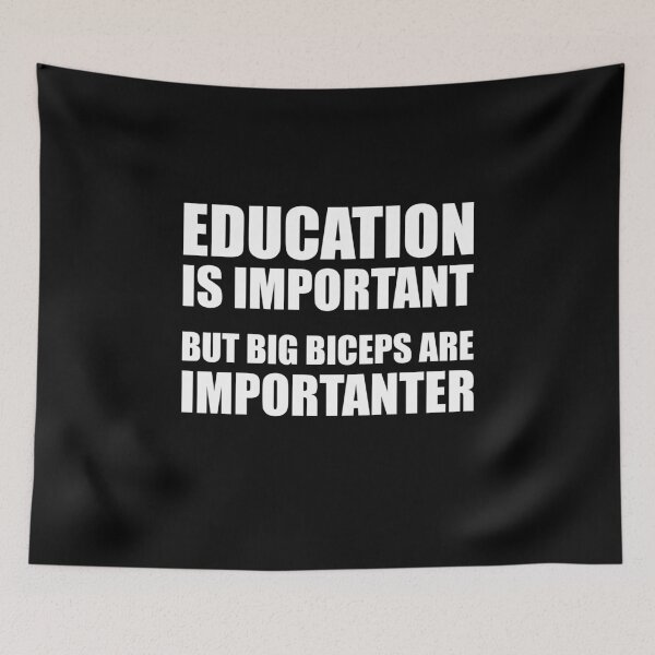 Item preview, Education Is Important But Big Biceps Are Importanter designed and sold by maniacfitness.